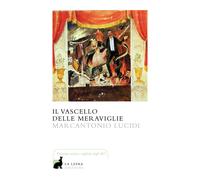 Libri Marcantonio Lucidi - Il vascello delle meraviglie - 2018