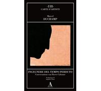 Libri Marcel Duchamp - Ingegnere Del Tempo Perduto. Conversazione Con Pierre Cab