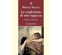 Libri Marcel Proust - La Confessione Di Una Ragazza. Tutti I Racconti