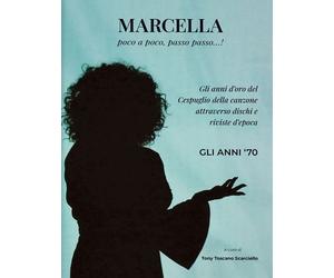 Libri Marcella Bella - Poco A Poco, Passo Passo Gli Anni '70