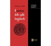 Il mistero delle spille longobarde - Nardi Marcella