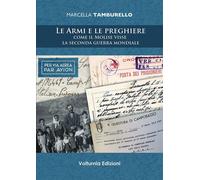 Libri Marcella Tamburello - Le Armi E Le Preghiere. Come Il Molilse Visse La Sec