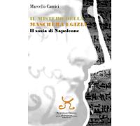Il mistero della maschera egizia. Il sosia di Napoleone