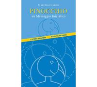 Libri Marcello Carosi - Pinocchio. Un Messaggio Iniziatico
