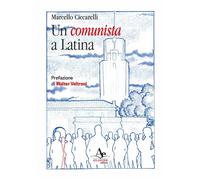 Libri Marcello Ciccarelli - Un comunista a Latina - 2023