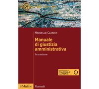 Libri Marcello Clarich - Manuale Di Giustizia Amministrativa. Nuova Ediz.