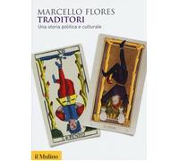 Traditori. Una storia politica e culturale