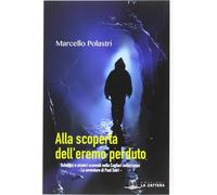 Libri Marcello Polastri - Alla Scoperta Dell'eremo Perduto