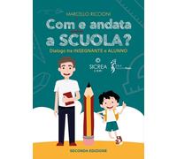 Libri Marcello Riccioni - Com'e Andata A Scuola? Dialogo Tra Insegnante E Alunno