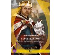 Libri Marcello Scafidi - Il Cuore E La Lama. Federico Ii E La Congiura Di Capacc