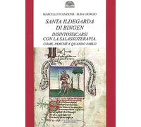 Libri Marcello Stanzione / Giorgio Elisa - Santa Ildegarda Di Bingen: Disintossi