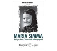Libri Marcello Stanzione - Maria Simma. 365 Giorni Con L'amica Delle Anime Purga