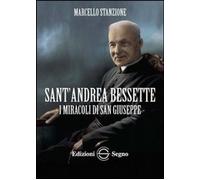 Libri Marcello Stanzione - Sant'andrea Bessette. I Miracoli Di San Giuseppe