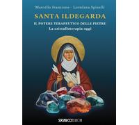 SANTA ILDEGARDA. IL POTERE TERAPEUTICO DELLE PIETRE - STANZIONE MARCELLO,