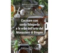 Libri Marcello Stanzione / Zara Luca - Cucinare Con Santa Ildegarda E Le Erbe De