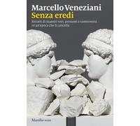 SENZA EREDI - VENEZIANI MARCELLO - Marsilio