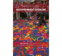 Nessuno mi può giudicare. Non solo '68: storia d'amore a Torino tra una studentessa contestatrice e un magistrato del Sud