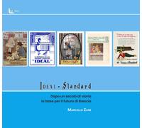 Libri Marcello Zane - Ideal Standard. Dopo Un Secolo Di Storia La Base Per Il Fu