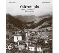 Libri Marcello Zane / Stefano Soggetti - Valtrompia. I Luoghi E Le Industrie Del