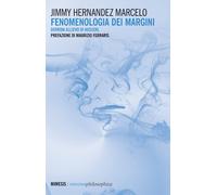 Libri Marcelo Jimmy Hernandez - Fenomenologia Dei Margini. Derrida Allievo Di Hu