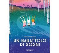 Libri Marcero Deborah - Un Barattolo Di Sogni. Ediz. A Colori