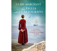 Libri Marchant Clare - La Figlia Del Cartografo