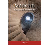 Libri Marche Viaggio Nell'architettura. Itinerari Tra Architettura E Scultura Da