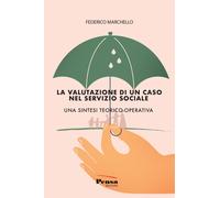 Libri Marchello Federico - La Valutazione Di Un Caso Nel Servizio Sociale. Una S