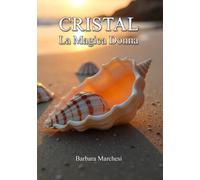 Libri Marchesi Barbara - Cristal. La Magica Donna