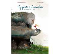 Il gigante e il cavaliere. Ediz. a colori