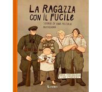 Libri Marcinkevicius Marius / Itagaki Lina - La Ragazza Con Il Fucile. Storia Di