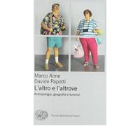 Libri Marco Aime / Davide Papotti - L' Altro E L'altrove. Antropologia, Geografi