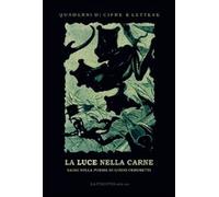 Libri Marco Albertazzi / Fiorenza Lipparini - La Luce Nella Carne. La Poesia Di