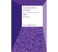 Libri Marco Almagisti - La Democrazia In Italia. Storia E Geografia Di Un Sistem