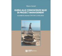 Libri Marco Arcuri - Guida Alle Conoscenze Base Di Project Management Secondo La