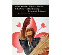 La natura del duce. Una storia ambientale del fascismo - Armiero Marco, Bi...