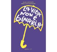 Libri Marco Bacio et al. - La vita non è binaria - 2024