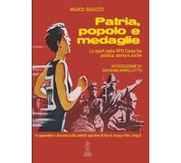 Libri Marco Bagozzi - Patria, Popolo E Medaglie. Lo Sport Nella RPD Corea Tra Po