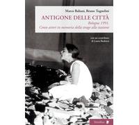 Libri Marco Baliani / Bruno Tognolini - Antigone Delle Citta. Bologna 1991. Cent