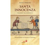 Libri Marco Bartoli - Santa Innocenza. I Bambini Nel Medioevo