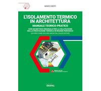 Libri Marco Berti - L' Isolamento Termico In Architettura. Con Aggiornamenti Onl