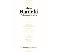 Libri Marco Bianchi - Orientare la vita - 2023 (Nuova poetica)
