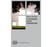 Libri Marco Biraghi - L'architetto come intellettuale - 2019