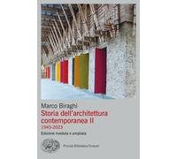 Storia dell'architettura contemporanea II (1945-2023) Edizione riveduta e ampliata