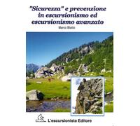Libri Marco Blatto - Sicurezza E Prevenzione In Escursionismo Ed Escursionismo A