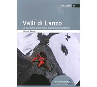 Valli di Lanzo. Le più belle ascensioni classiche e moderne - Blatto Marco