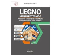 Libri Marco Boascolo Bielo - Legno- Manuale Tecnico. Progetto E Verifica Di Stru