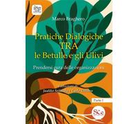 Libri Marco Braghero - Pratiche Dialogiche Tra Le Betulle E Gli Ulivi. Ediz. Ill