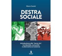 Libri Marco Cassini - Destra Sociale. Introduzione Alla Terza Via, Tra Identita,