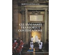 Libri Marco Castracane - Gli Anni Santi Tra Storia E Contestazione